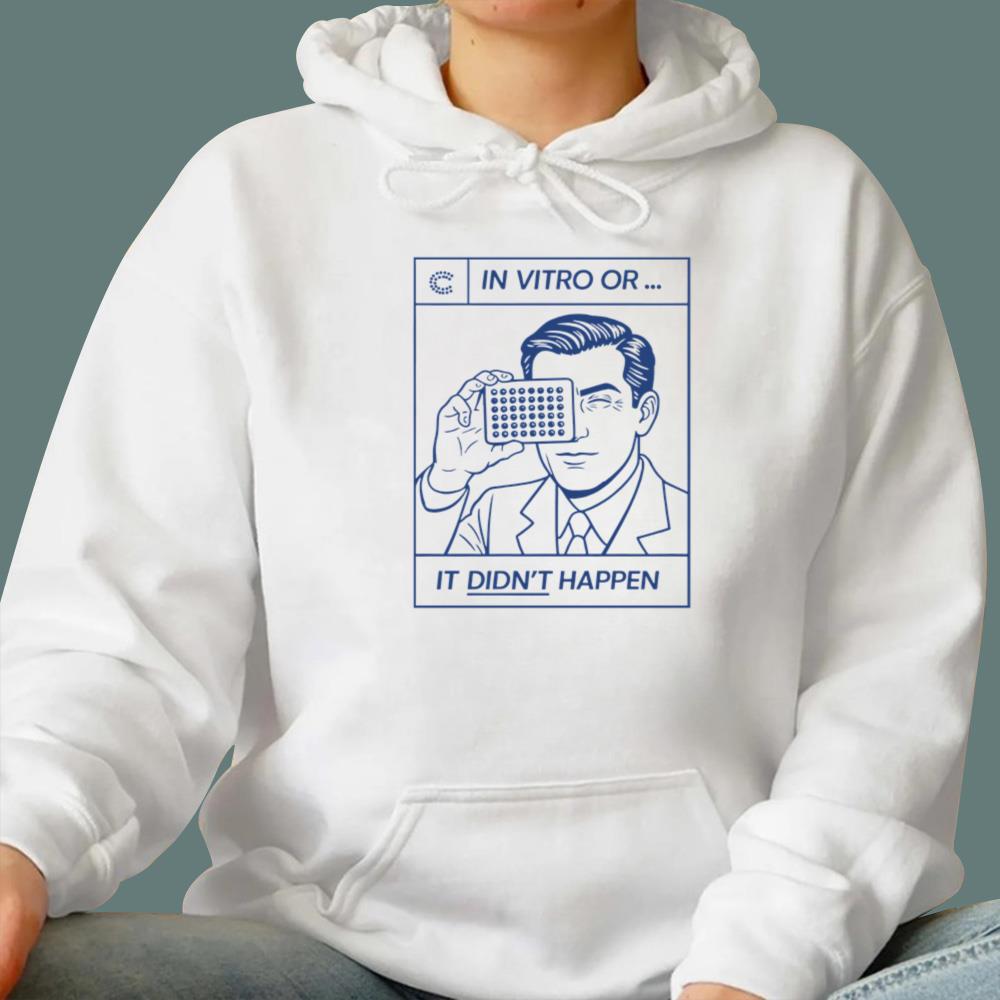In Vitro Or It Didn’t Happen T-Shirt