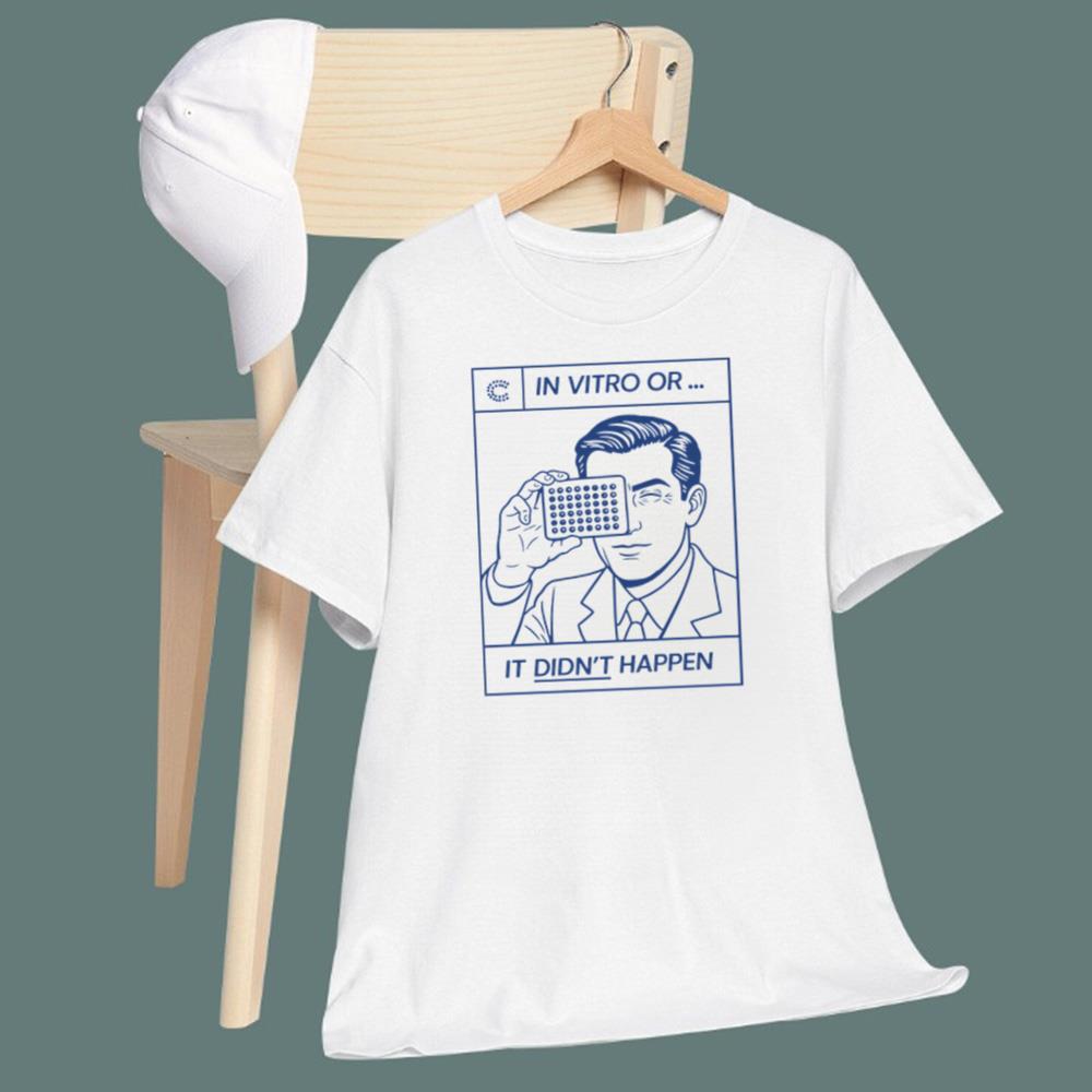 In Vitro Or It Didn’t Happen T-Shirt