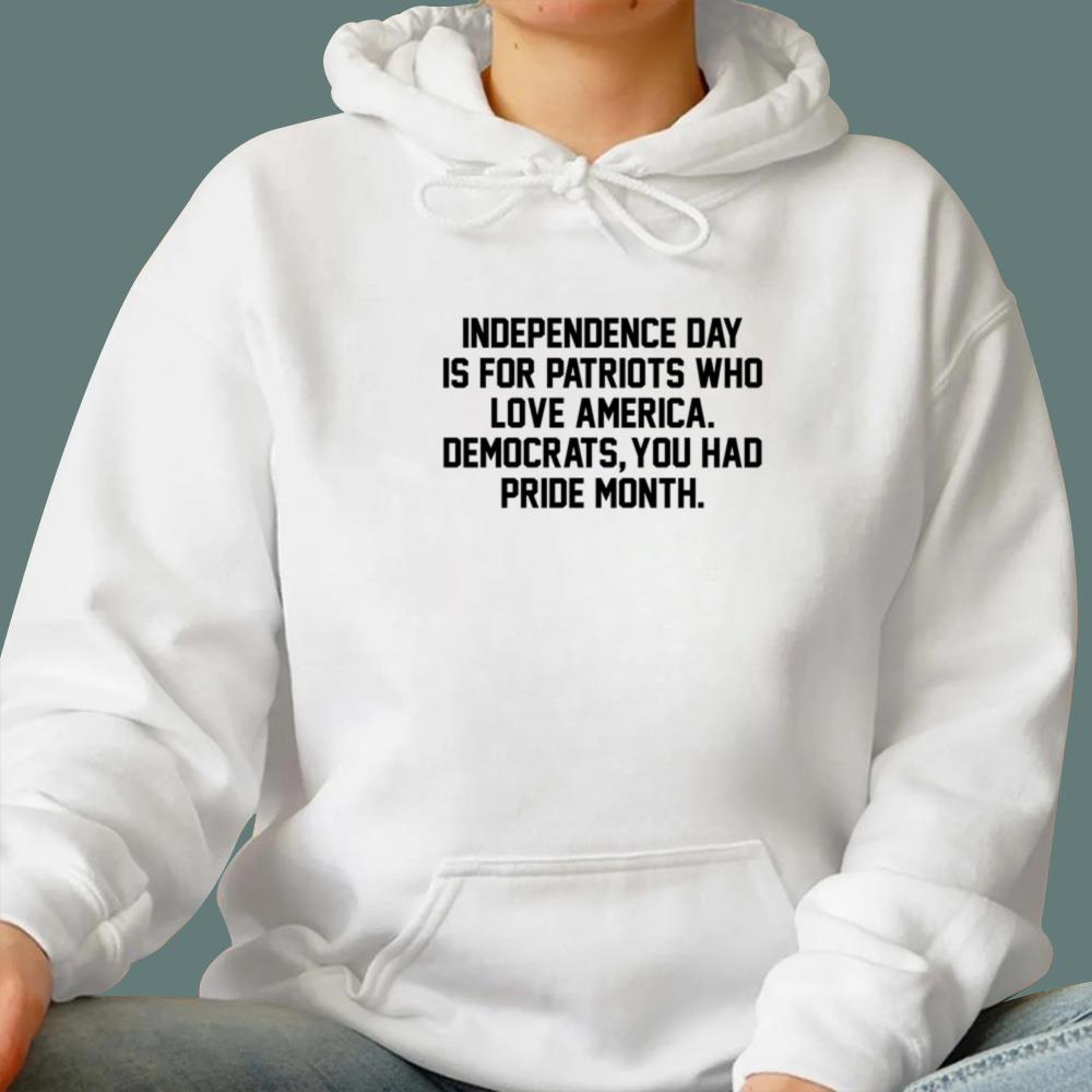 Independence Day Is For Patriots Who Love America T-Shirt