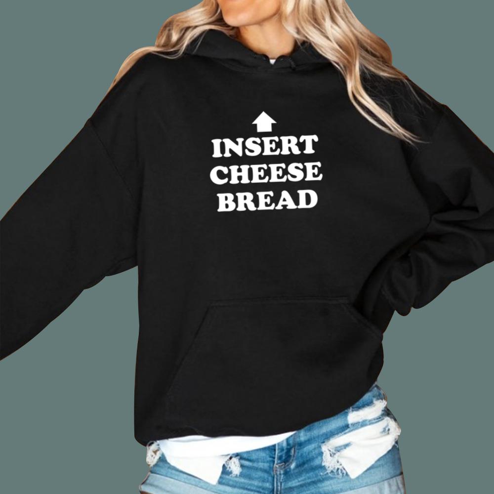 Insert Cheesy Bread T-Shirt
