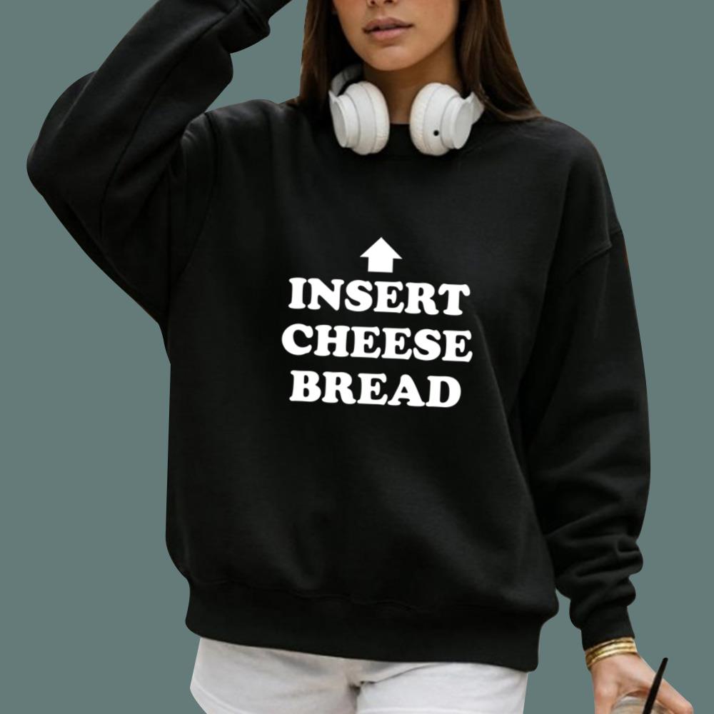 Insert Cheesy Bread T-Shirt