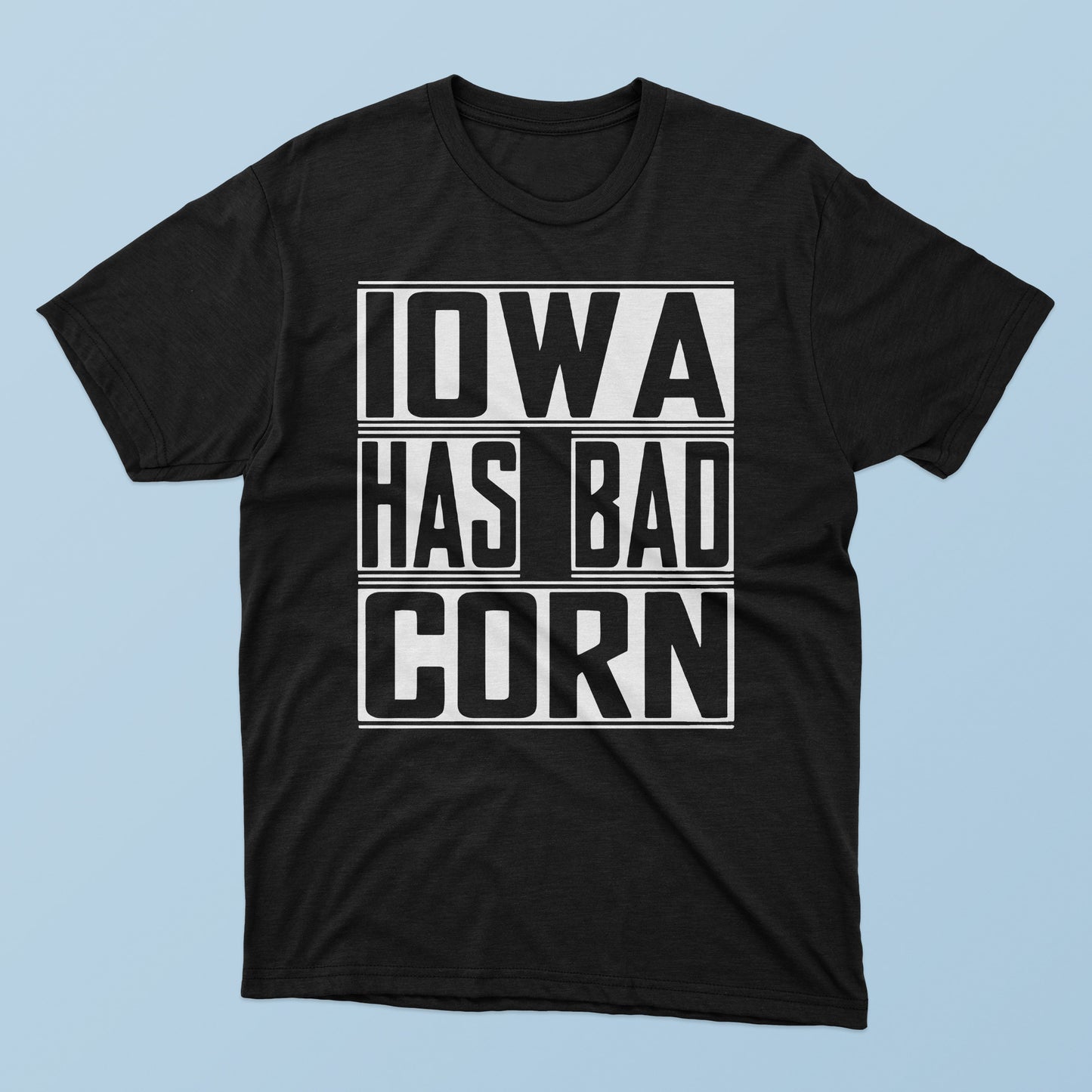 Iowa Has Bad Corn T-Shirt