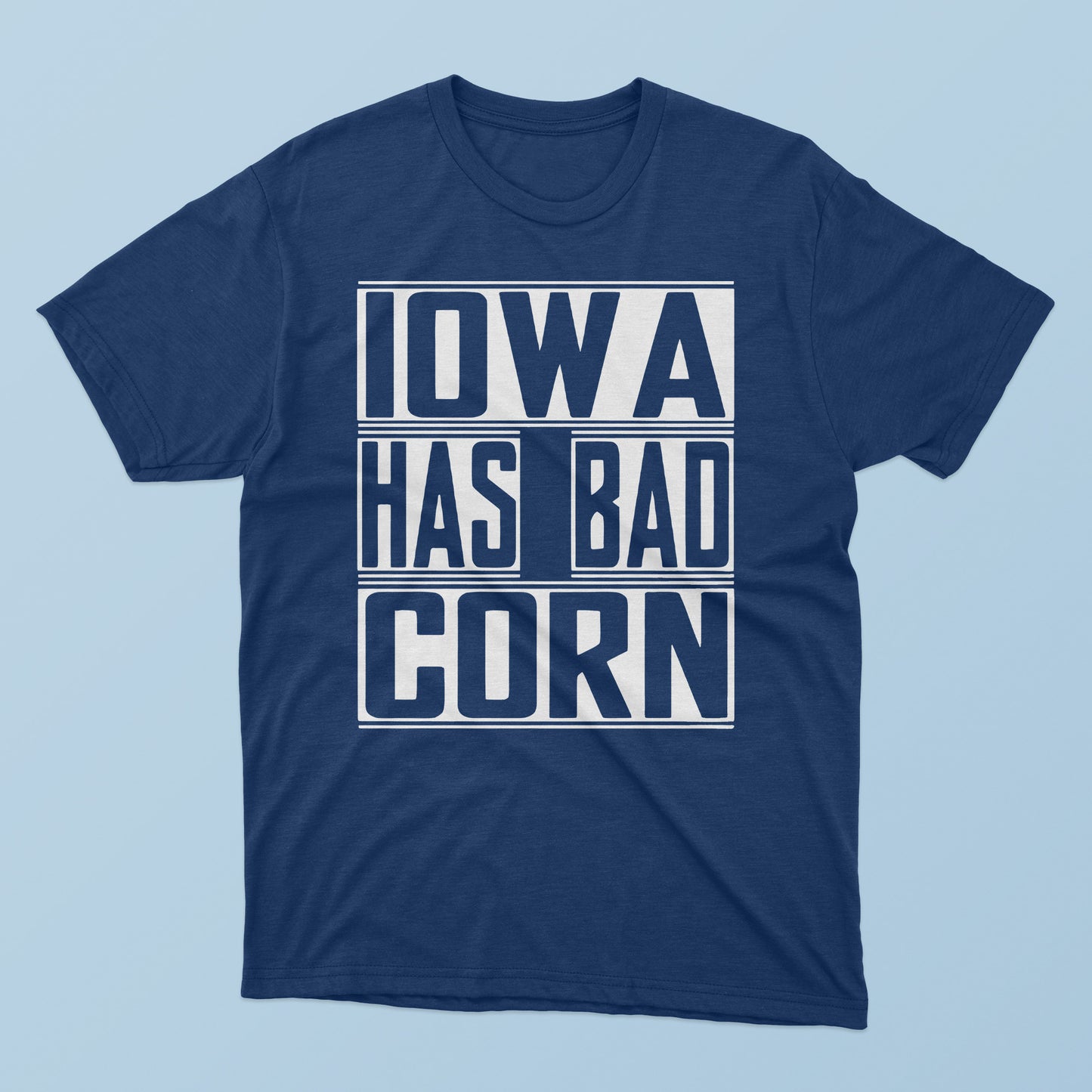 Iowa Has Bad Corn T-Shirt