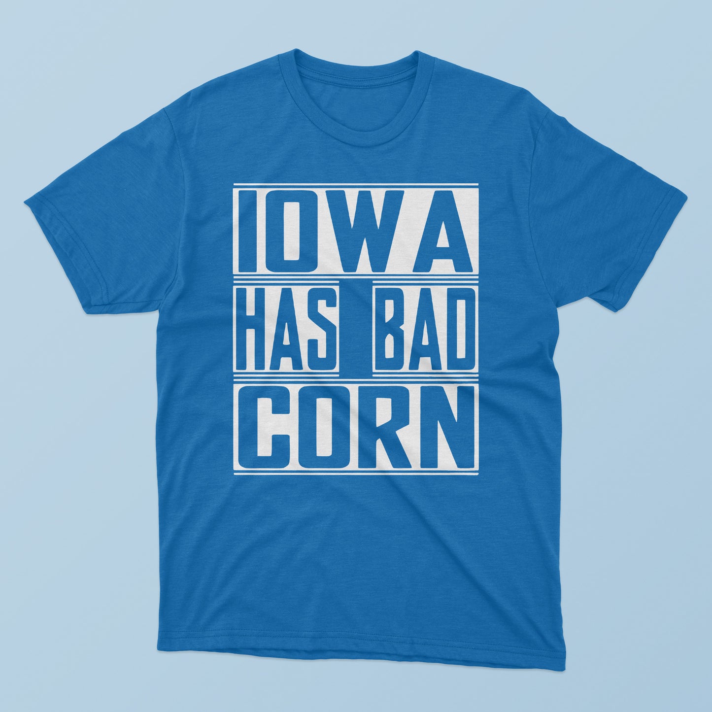 Iowa Has Bad Corn T-Shirt