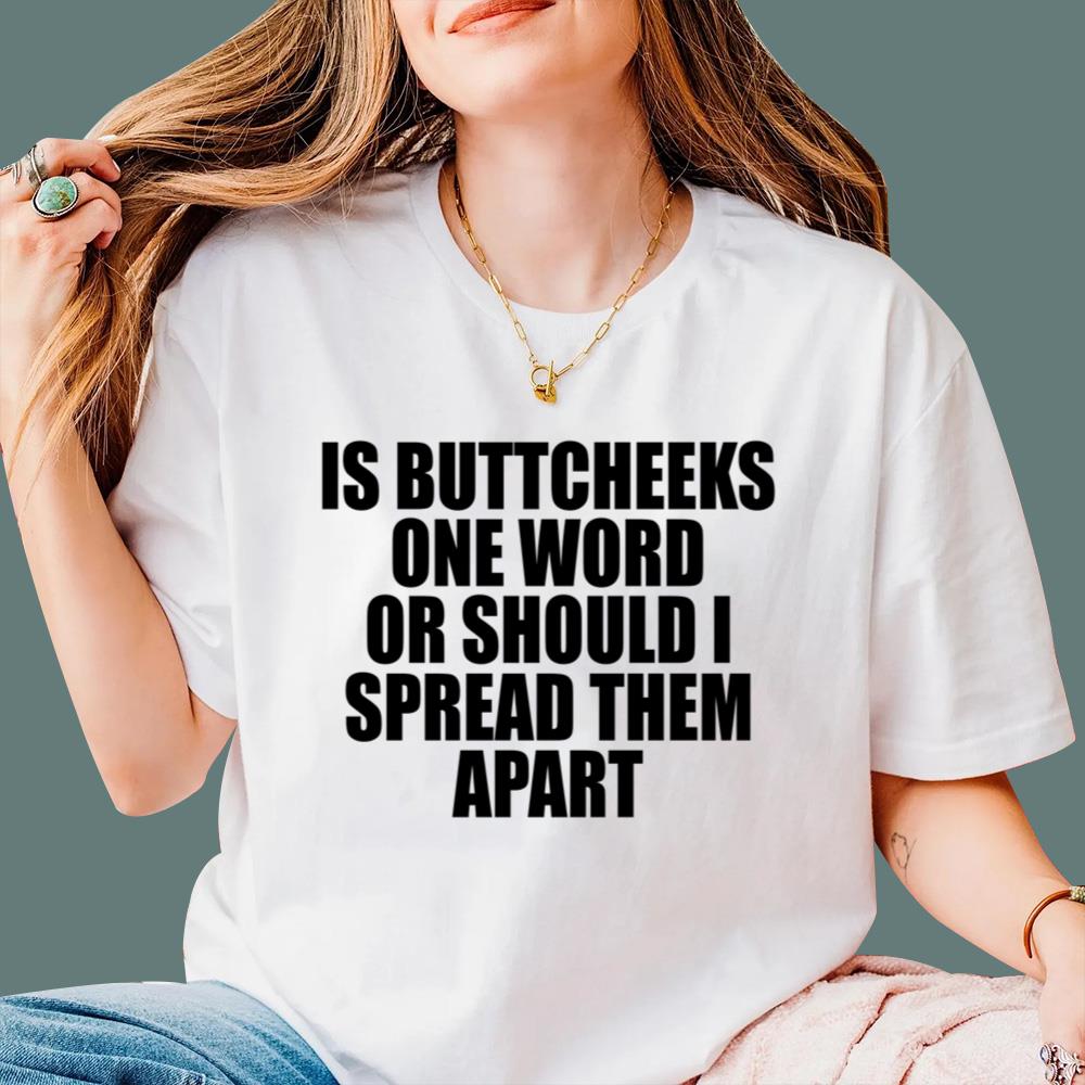 Is Buttcheeks One Word Or Should I Spread Them Apart T-Shirt - TeeDragons