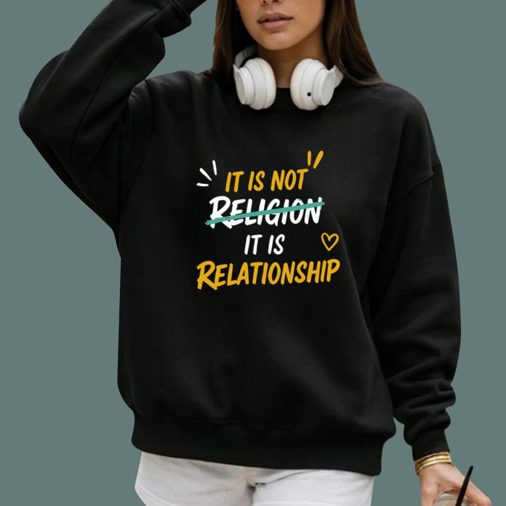 It Is Not Religion It Is Relationship T-Shirt