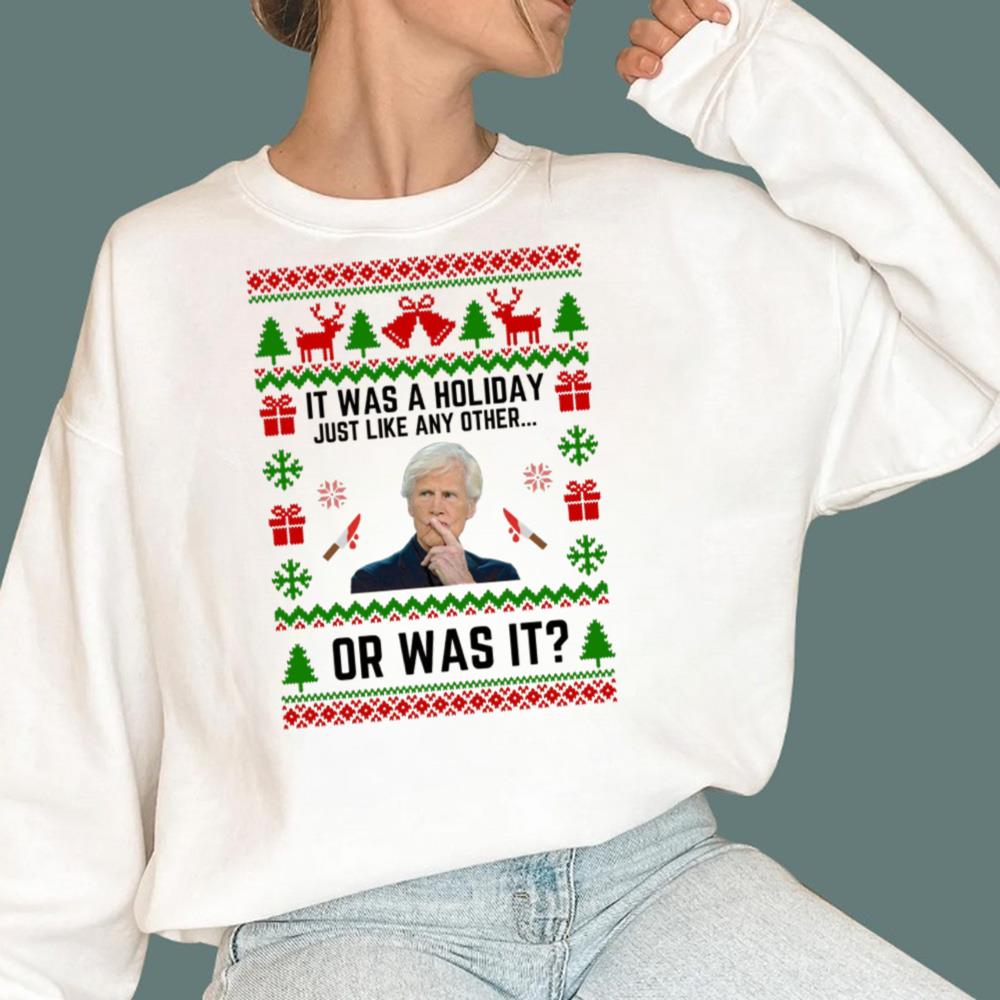 It Was A Holiday Just Like Any Other Or Was It Christmas Sweatshirt
