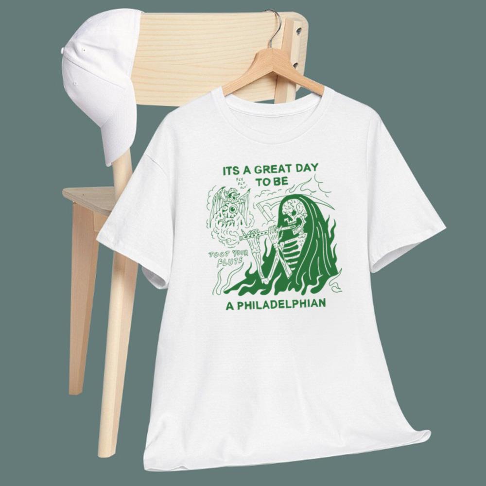 It’s A Great Day To Be A Philadelphian T-Shirt