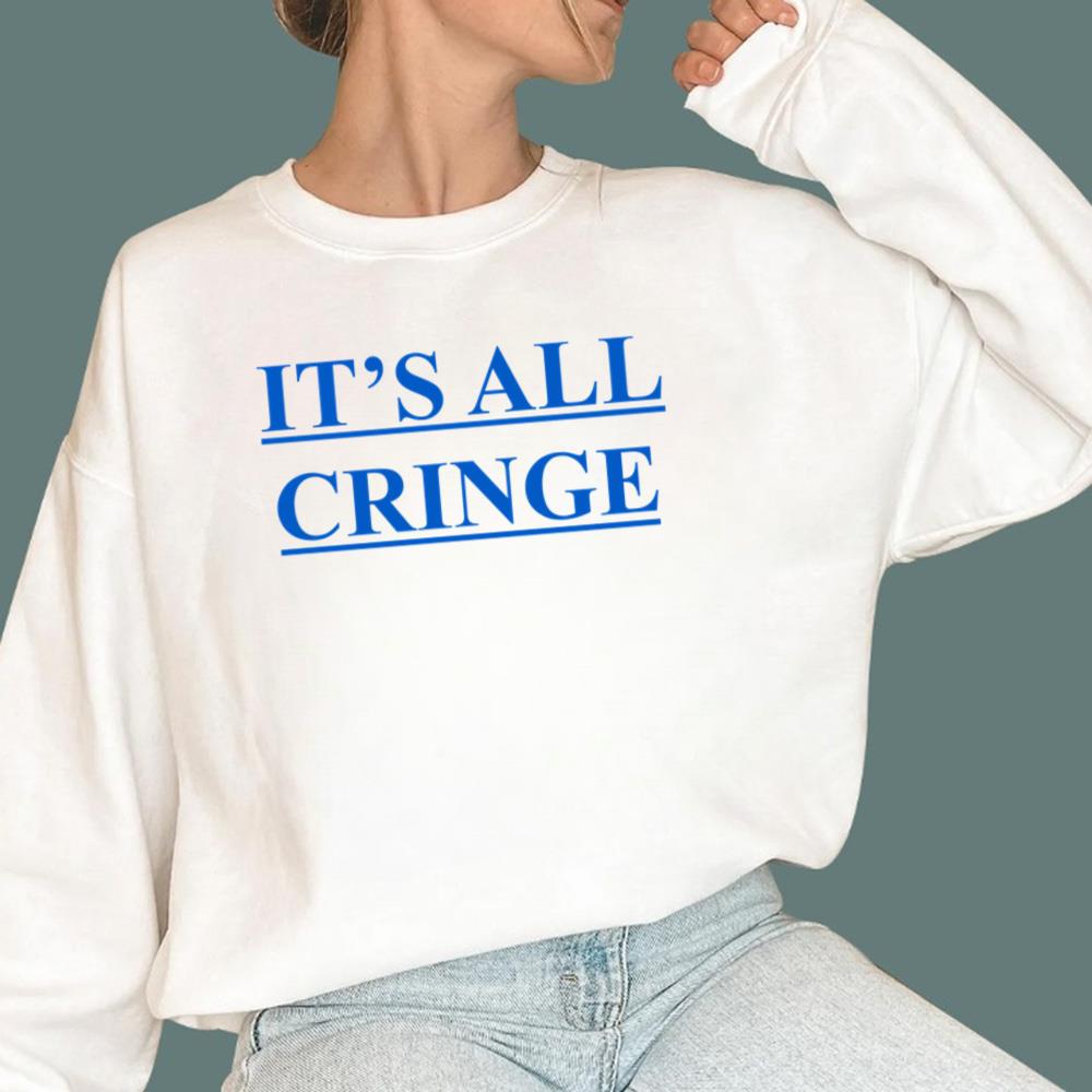 It’s All Cringe T-Shirt