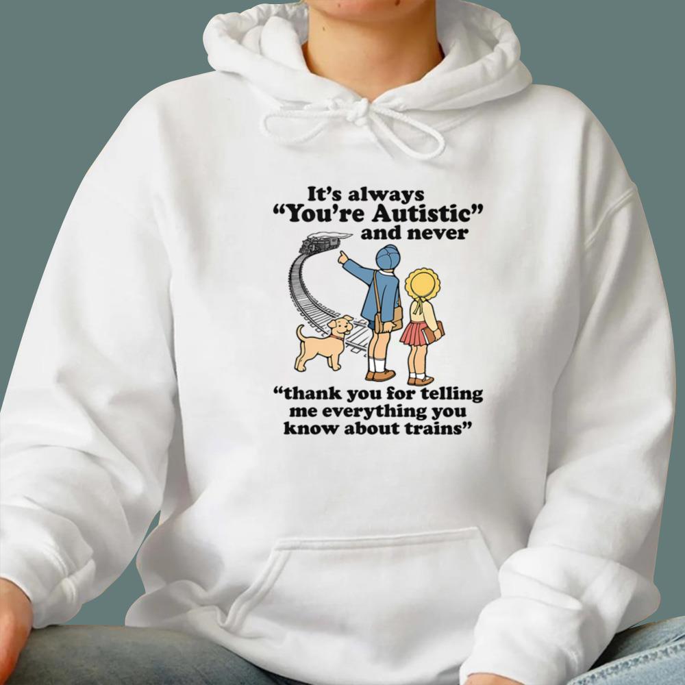 It's Always You're Autistic T-Shirt