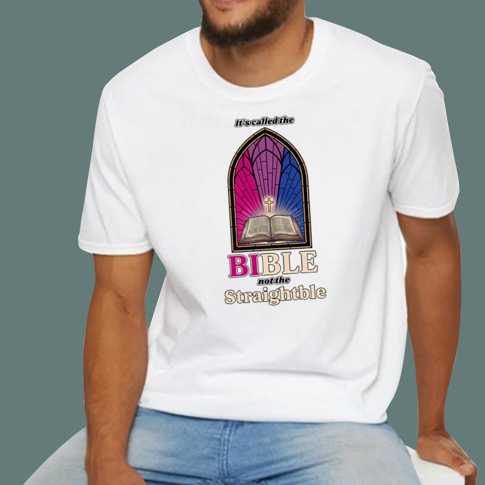 It's Called The Bible Not The Straightble T-Shirt