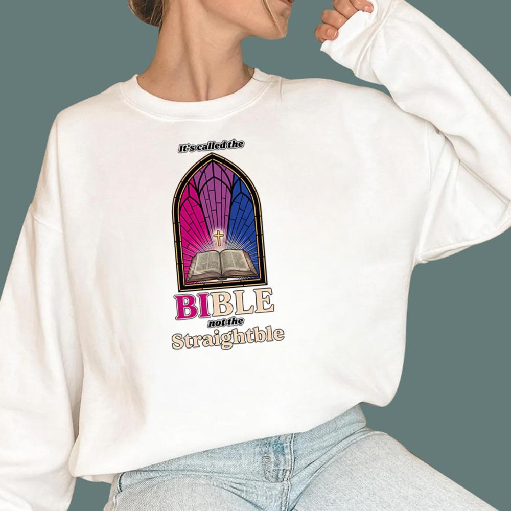 It's Called The Bible Not The Straightble T-Shirt