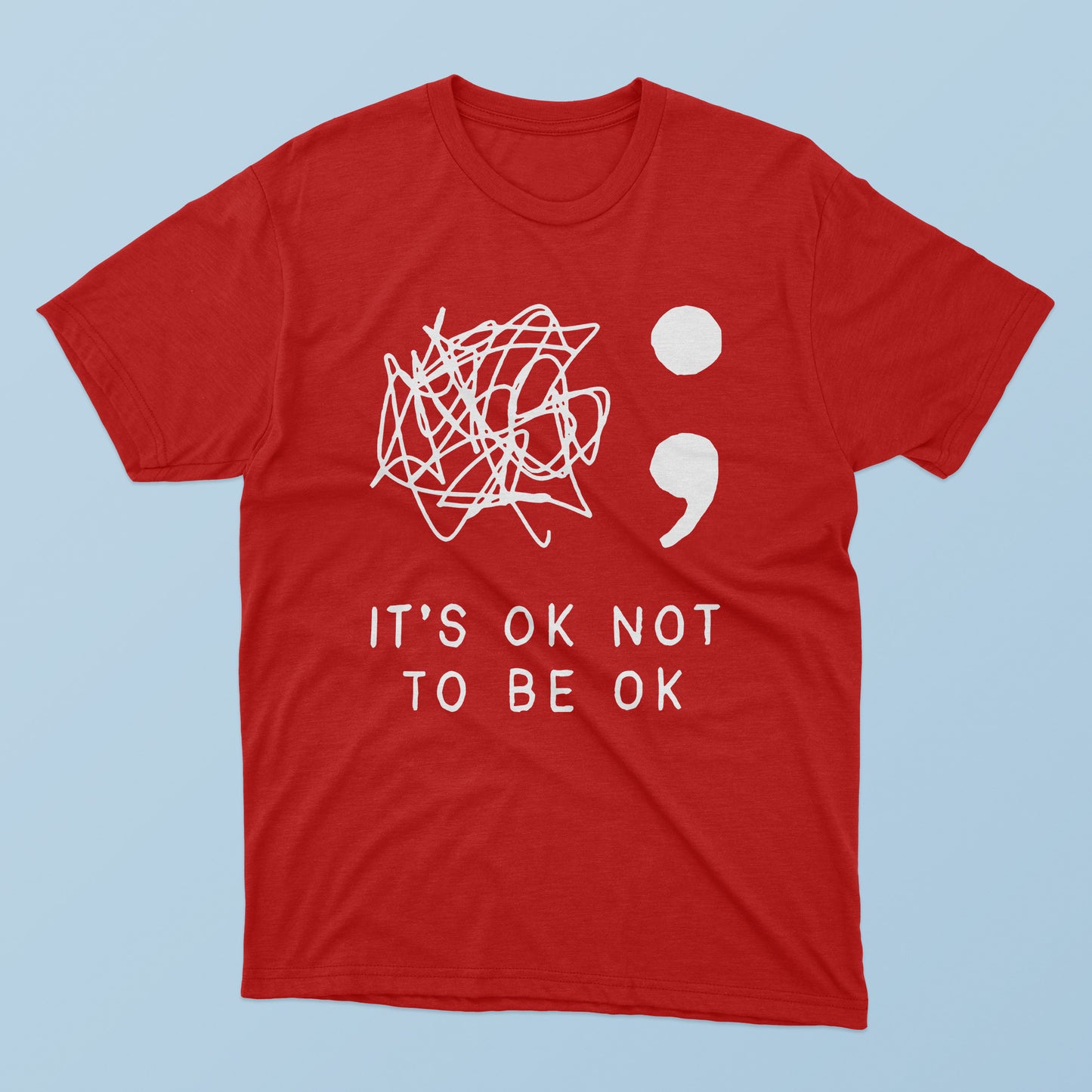 It’s Ok Not To Be Ok T-Shirt