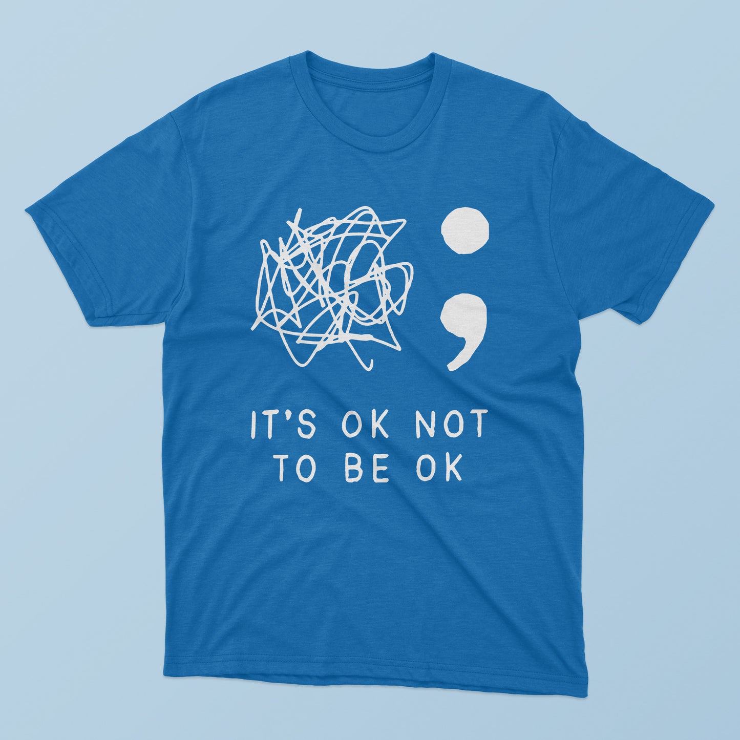 It’s Ok Not To Be Ok T-Shirt