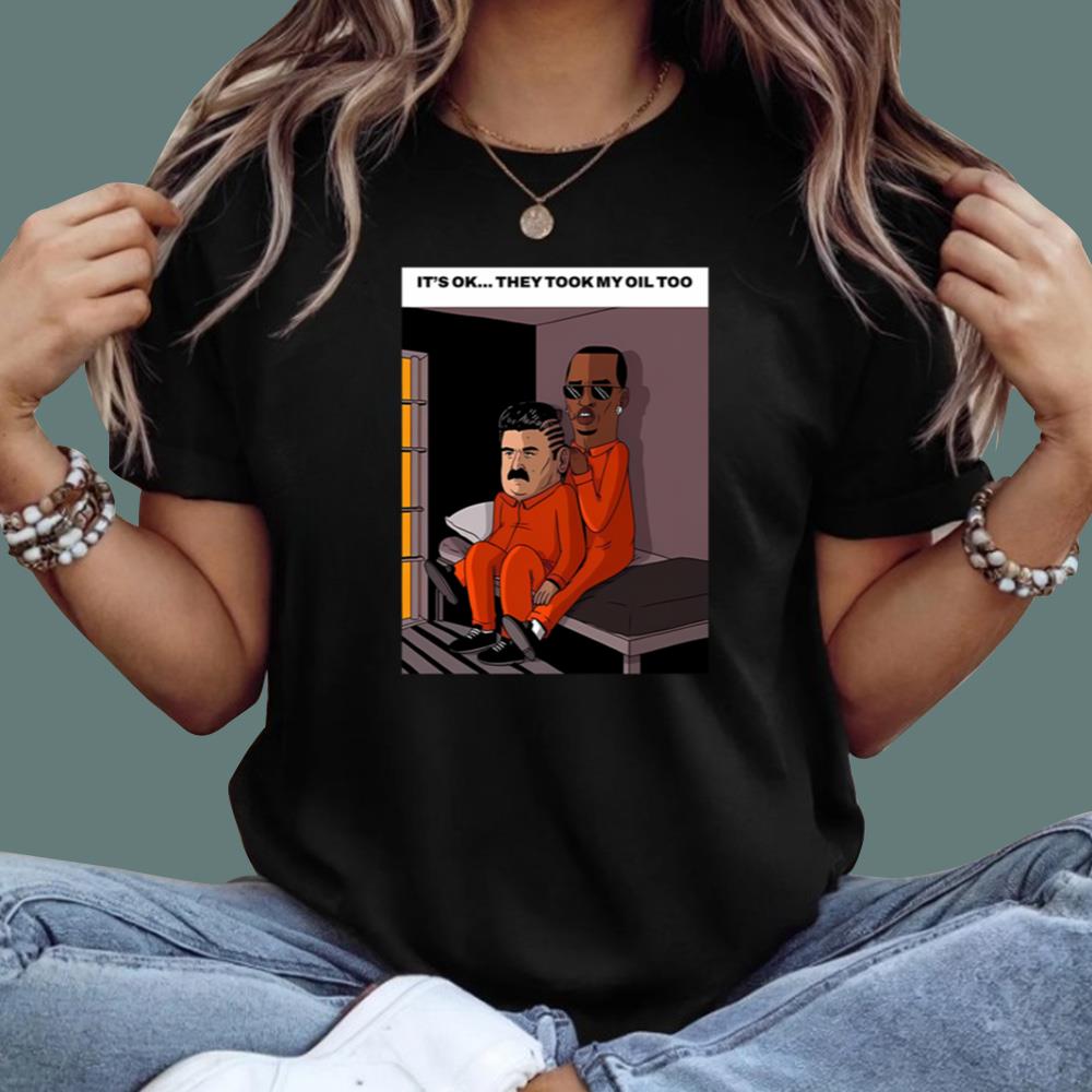 It’s Ok They Took My Oil Too T-Shirt