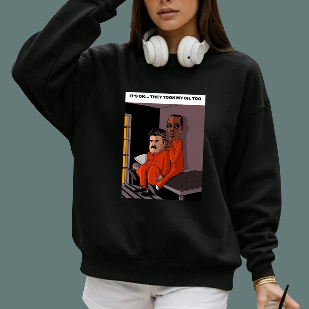 It’s Ok They Took My Oil Too T-Shirt