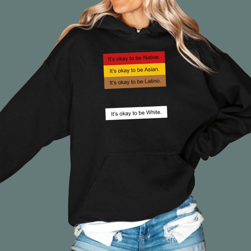It's Okay To Be Native It's Okay To Be White T-Shirt