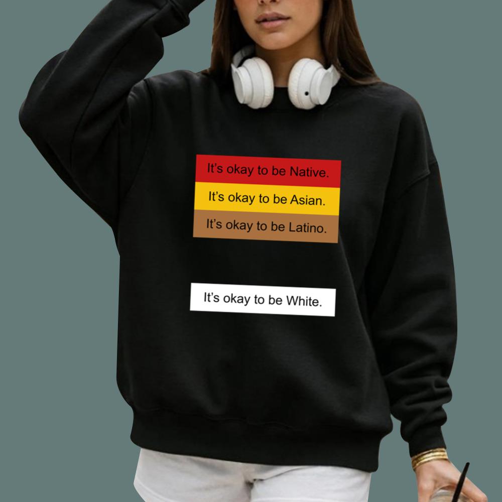 It's Okay To Be Native It's Okay To Be White T-Shirt