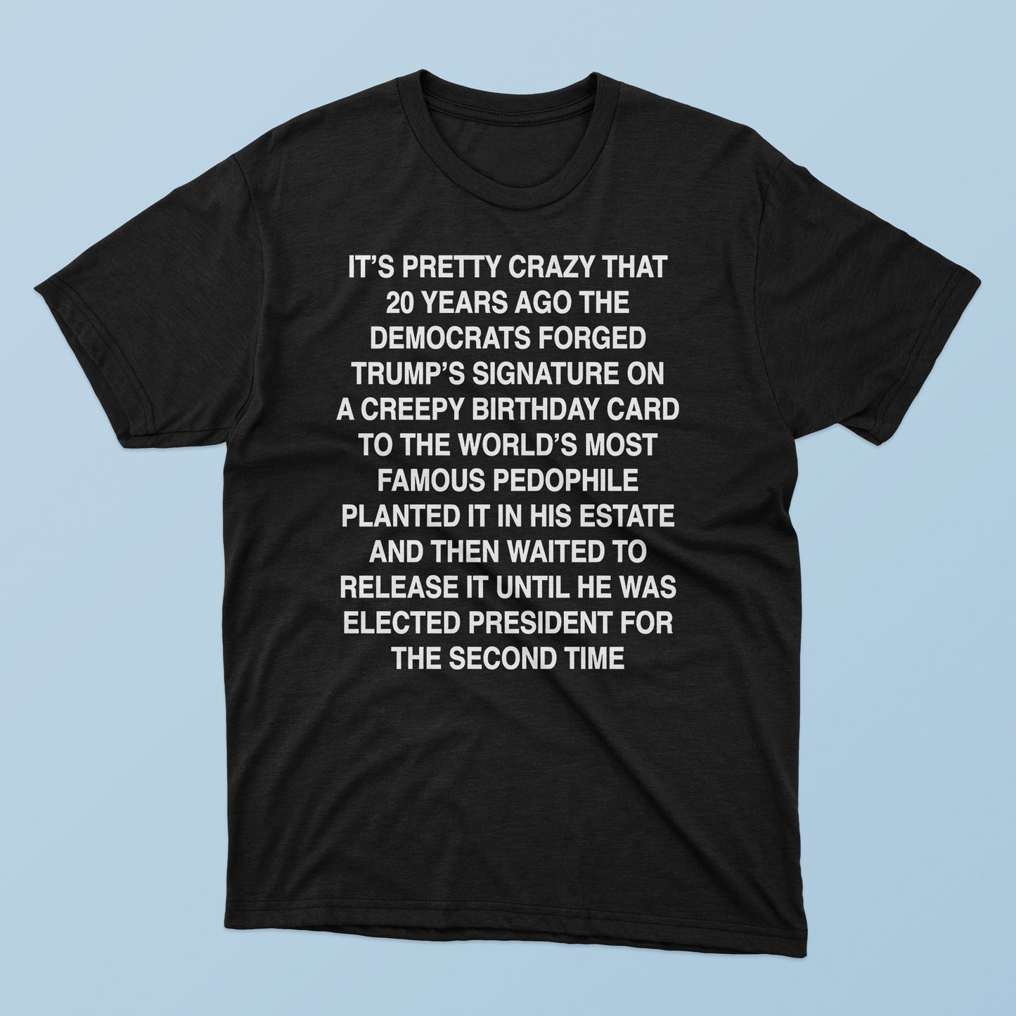 It’s Pretty Crazy That The Democrats T-Shirt