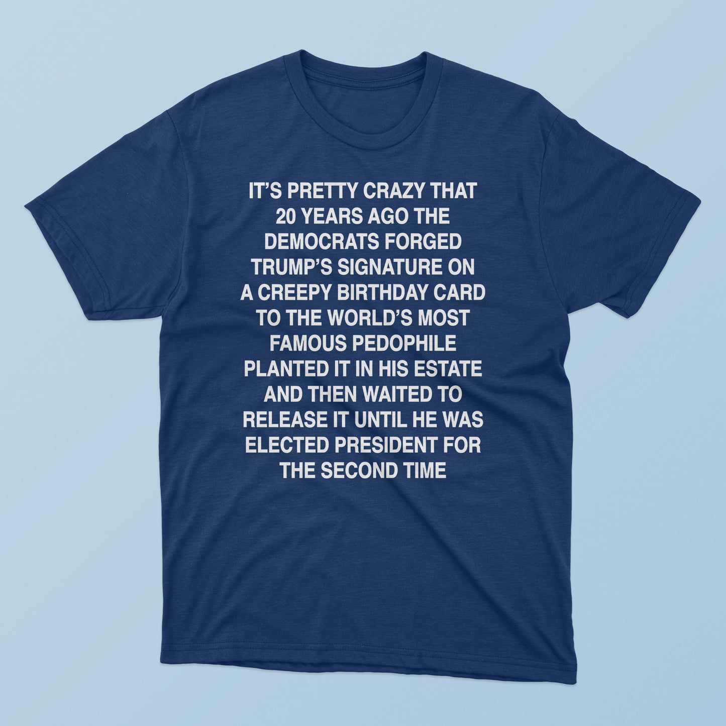 It’s Pretty Crazy That The Democrats T-Shirt
