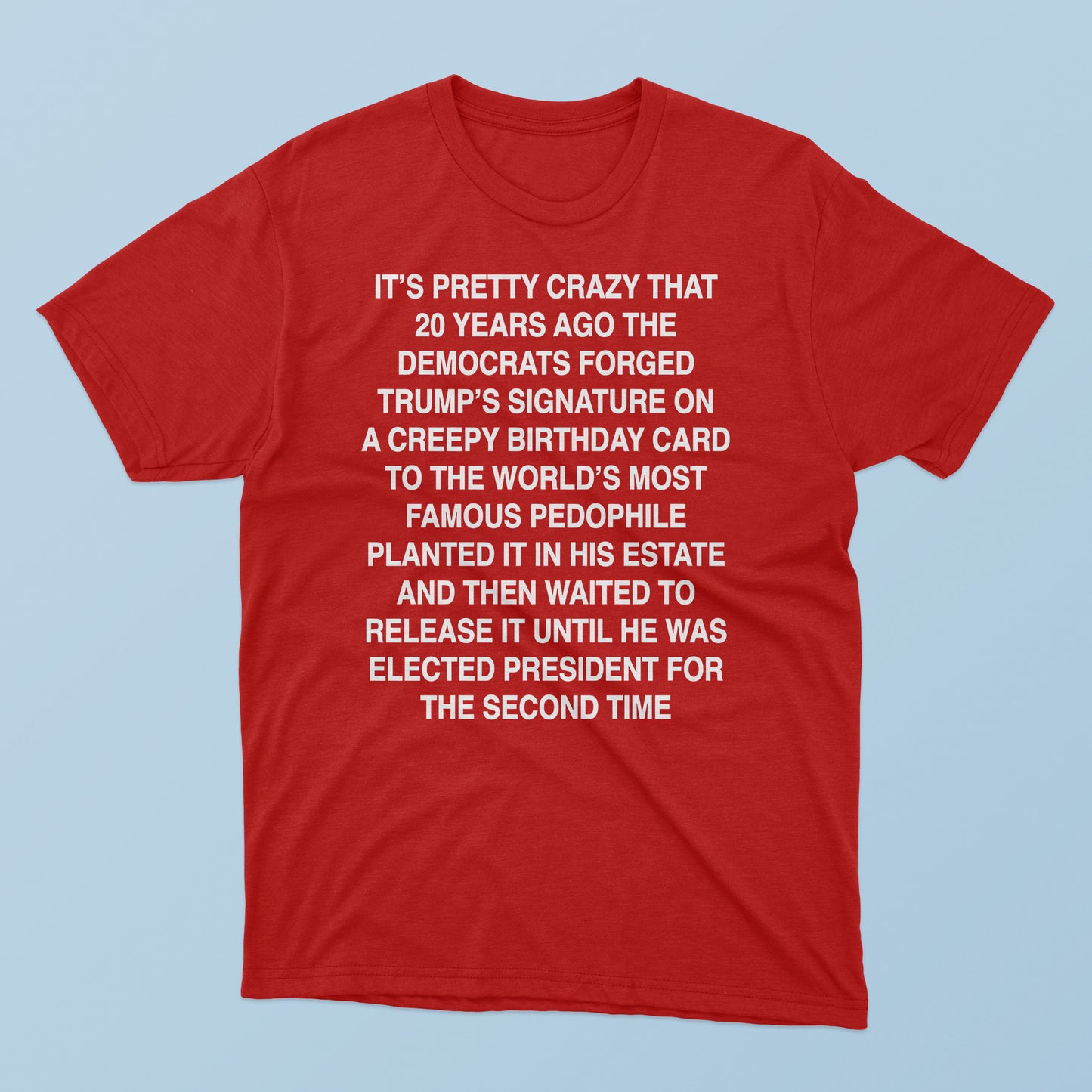 It’s Pretty Crazy That The Democrats T-Shirt