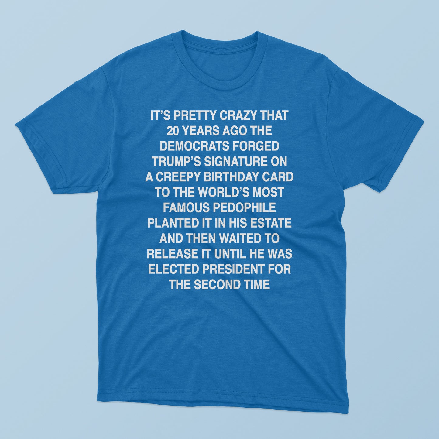 It’s Pretty Crazy That The Democrats T-Shirt