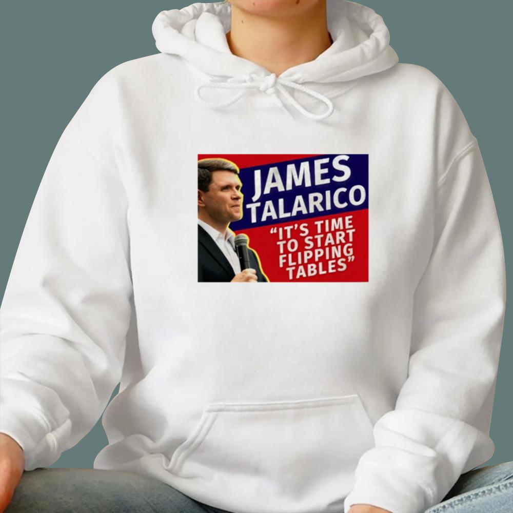 James Talarico It's Time To Start Flipping Tables T-Shirt