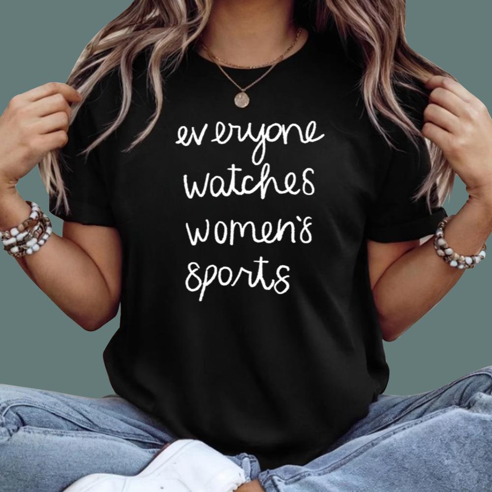 Jan Jensen Everyone Watches Women’s Sports T-Shirt - TeeDragons