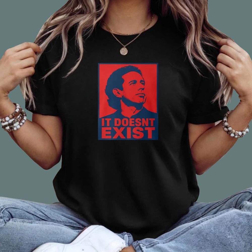 Jerry Seinfeld It Doesnt Exist T-Shirt