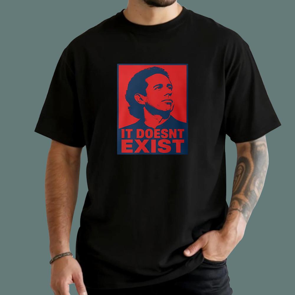 Jerry Seinfeld It Doesnt Exist T-Shirt