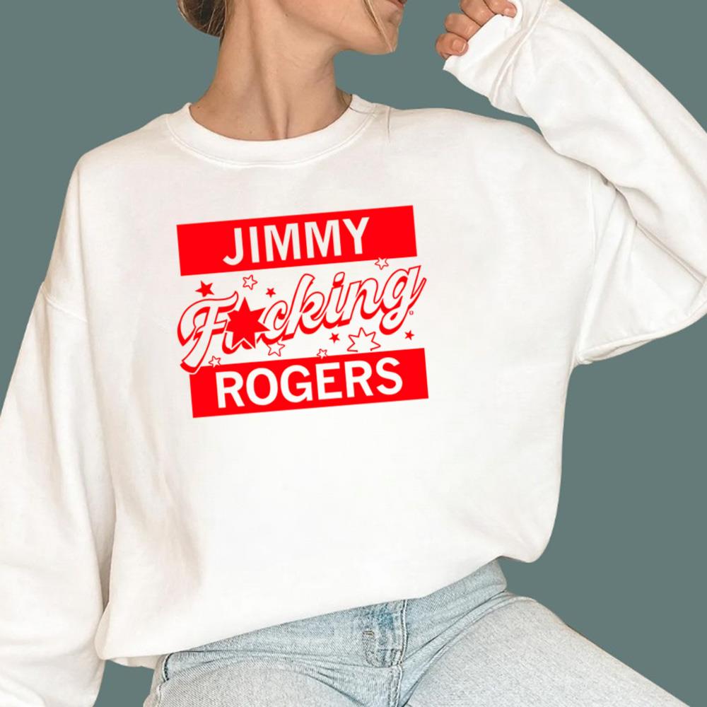 Jimmy F-cking Rogers T-Shirt