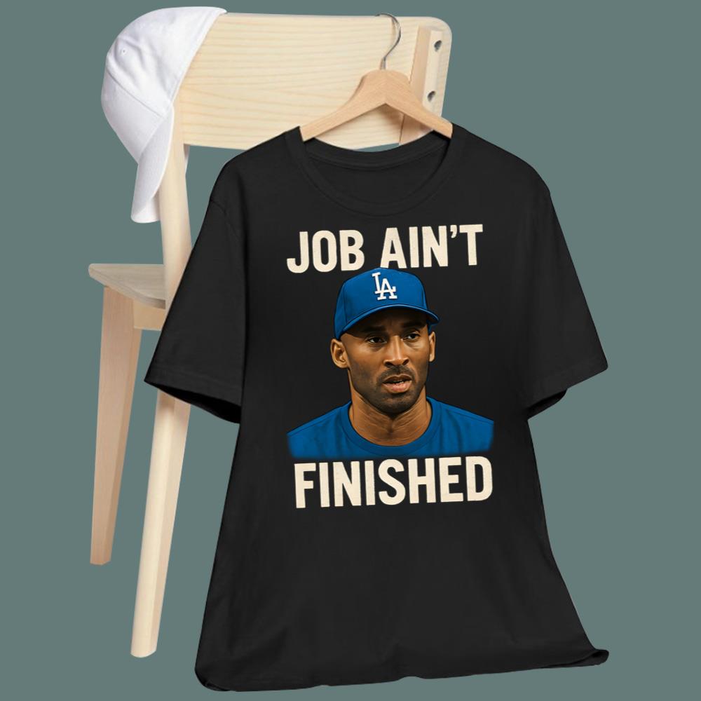 Job Ain't Finished T-Shirt