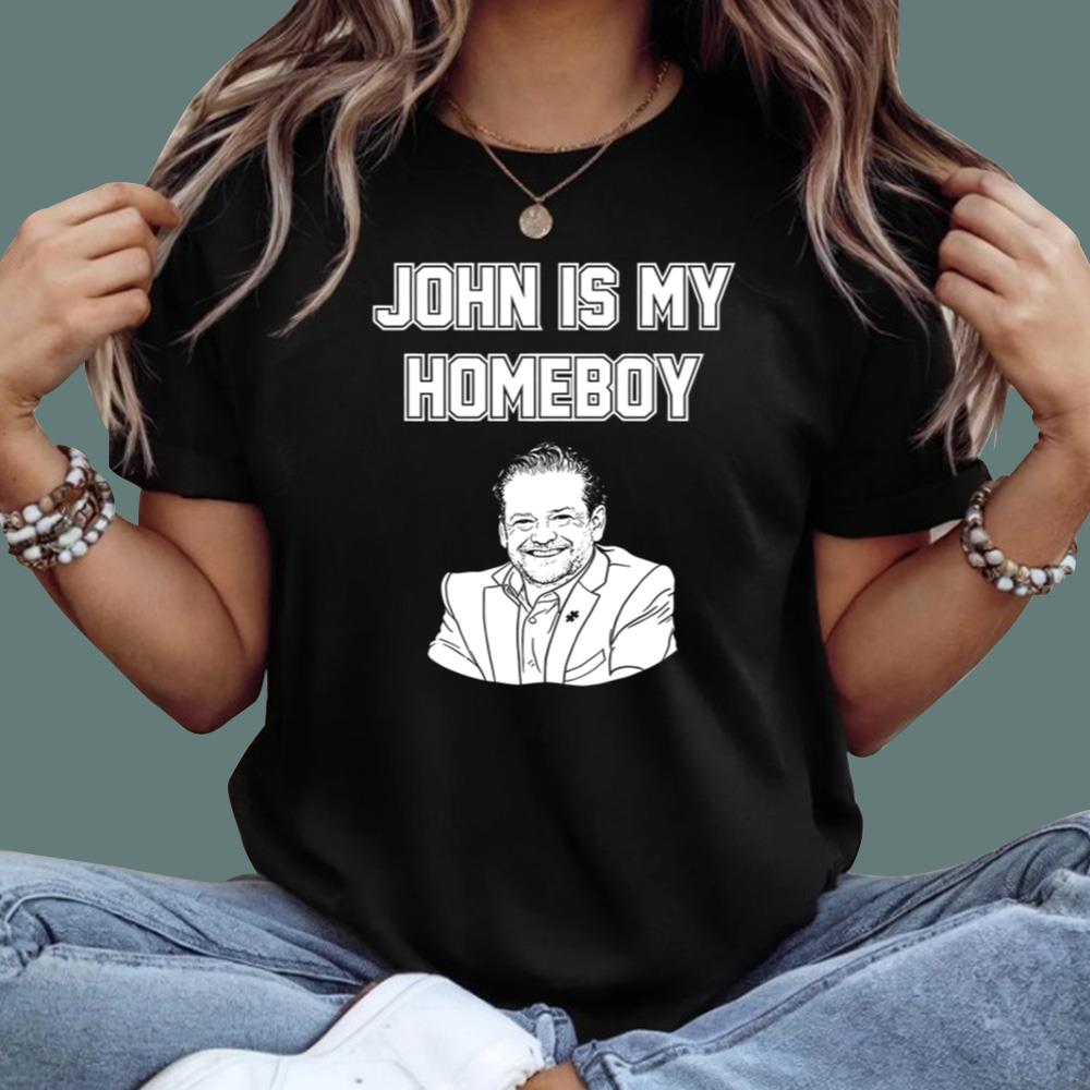 John Is My Homeboy T-Shirt