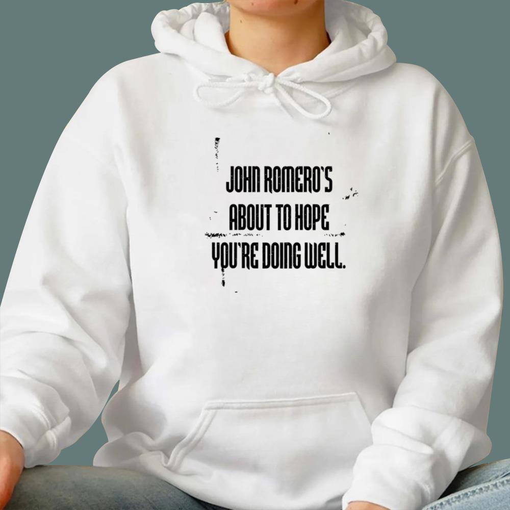 John Romero’s About To Hope You’re Doing Well T-Shirt