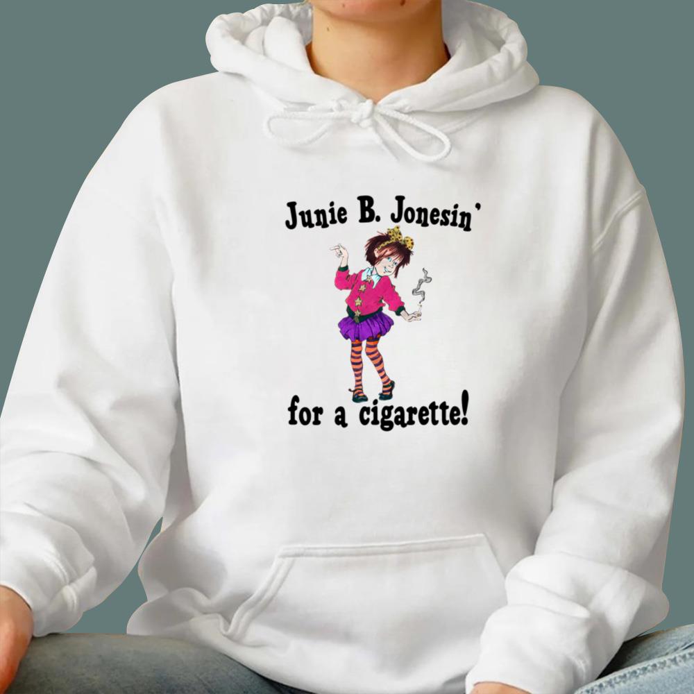 Junie B Jonesin' For A Cigarette T-Shirt