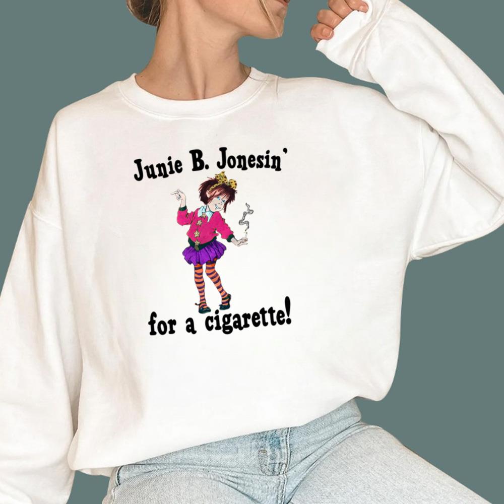 Junie B Jonesin' For A Cigarette T-Shirt