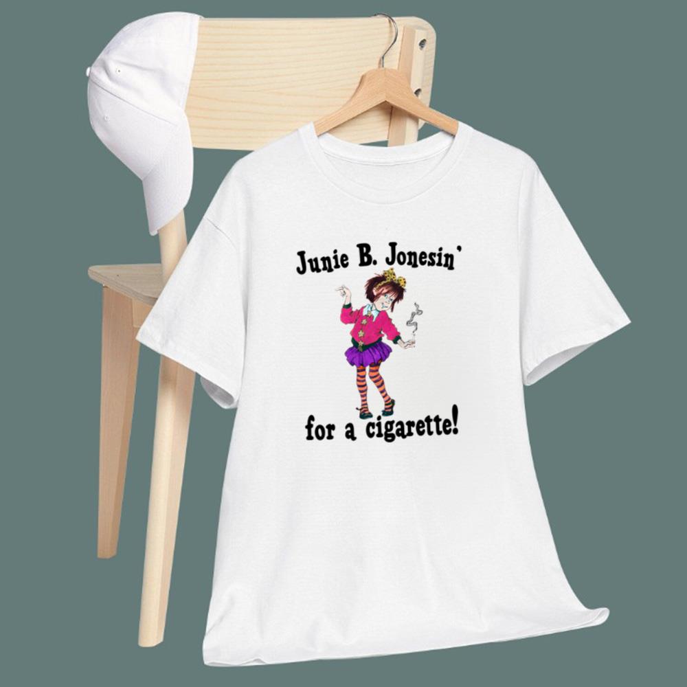 Junie B Jonesin' For A Cigarette T-Shirt