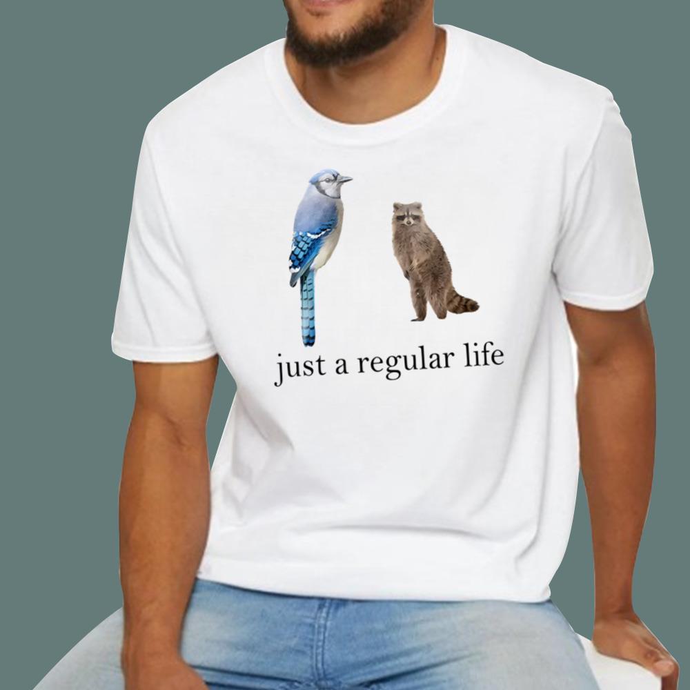 Just A Regular Life T-Shirt