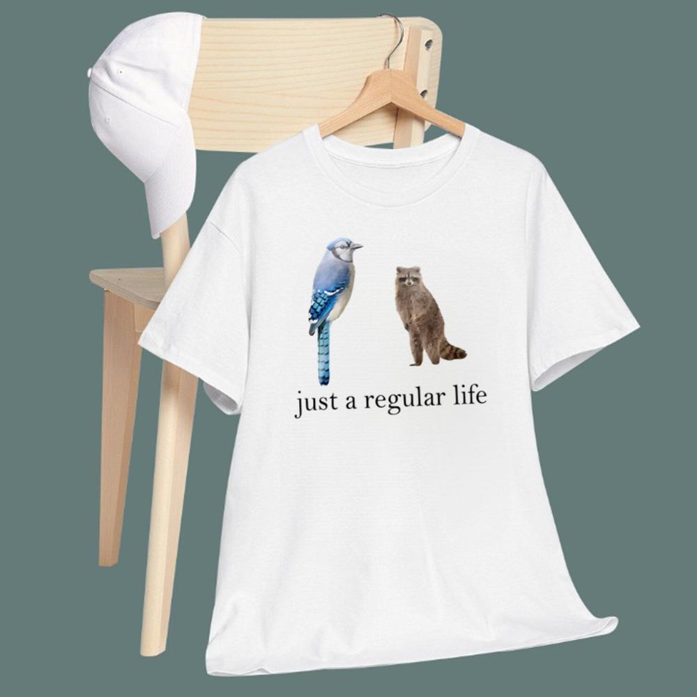 Just A Regular Life T-Shirt