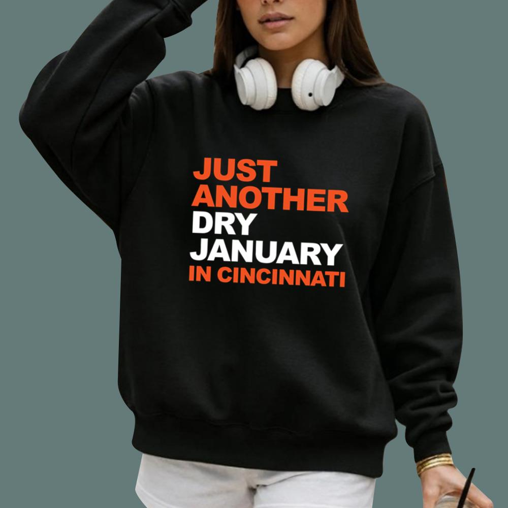 Just Another Dry January In Cincinnati T-Shirt