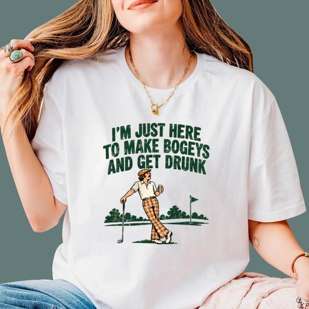 Just Here to Make Bogeys and Get Drunk T-Shirt