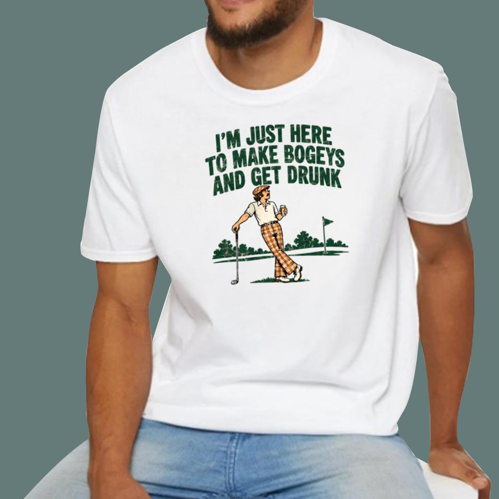 Just Here to Make Bogeys and Get Drunk T-Shirt