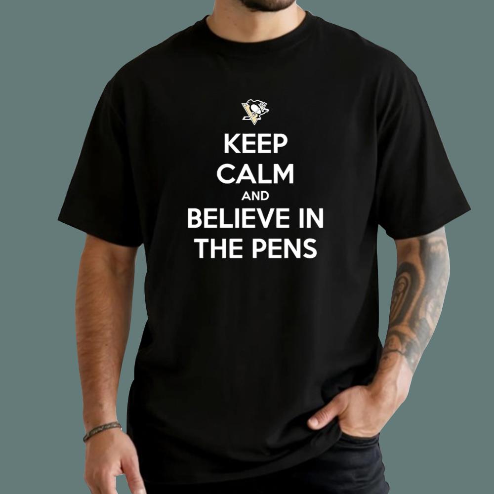 Keep Calm And Believe In The Pens T-Shirt