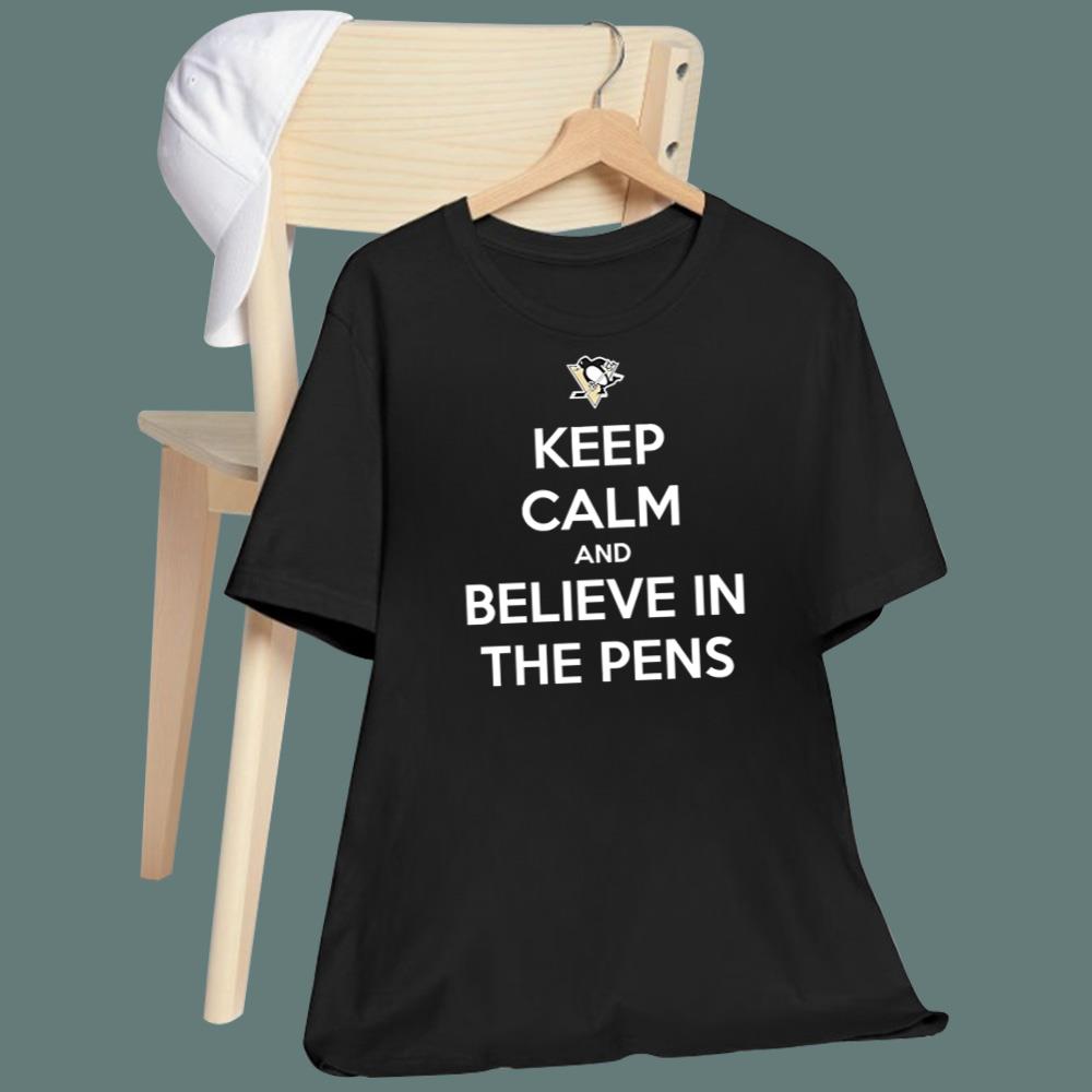 Keep Calm And Believe In The Pens T-Shirt