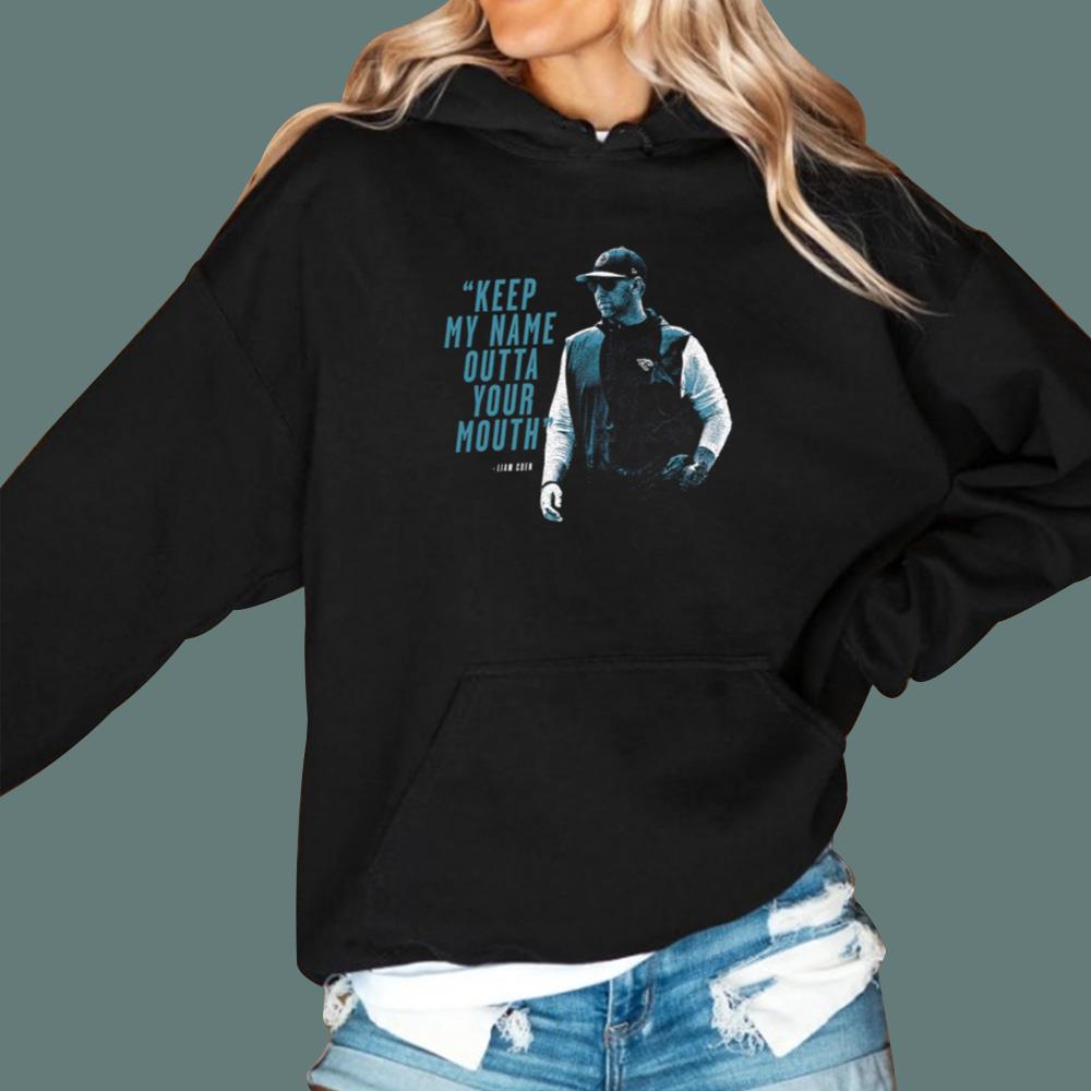 Keep My Name Outta Your Mouth Liam Coen T-Shirt