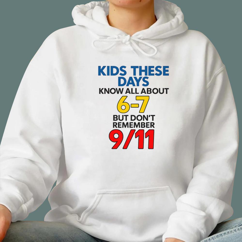 Kids These Days Know All About 6-7 T-Shirt