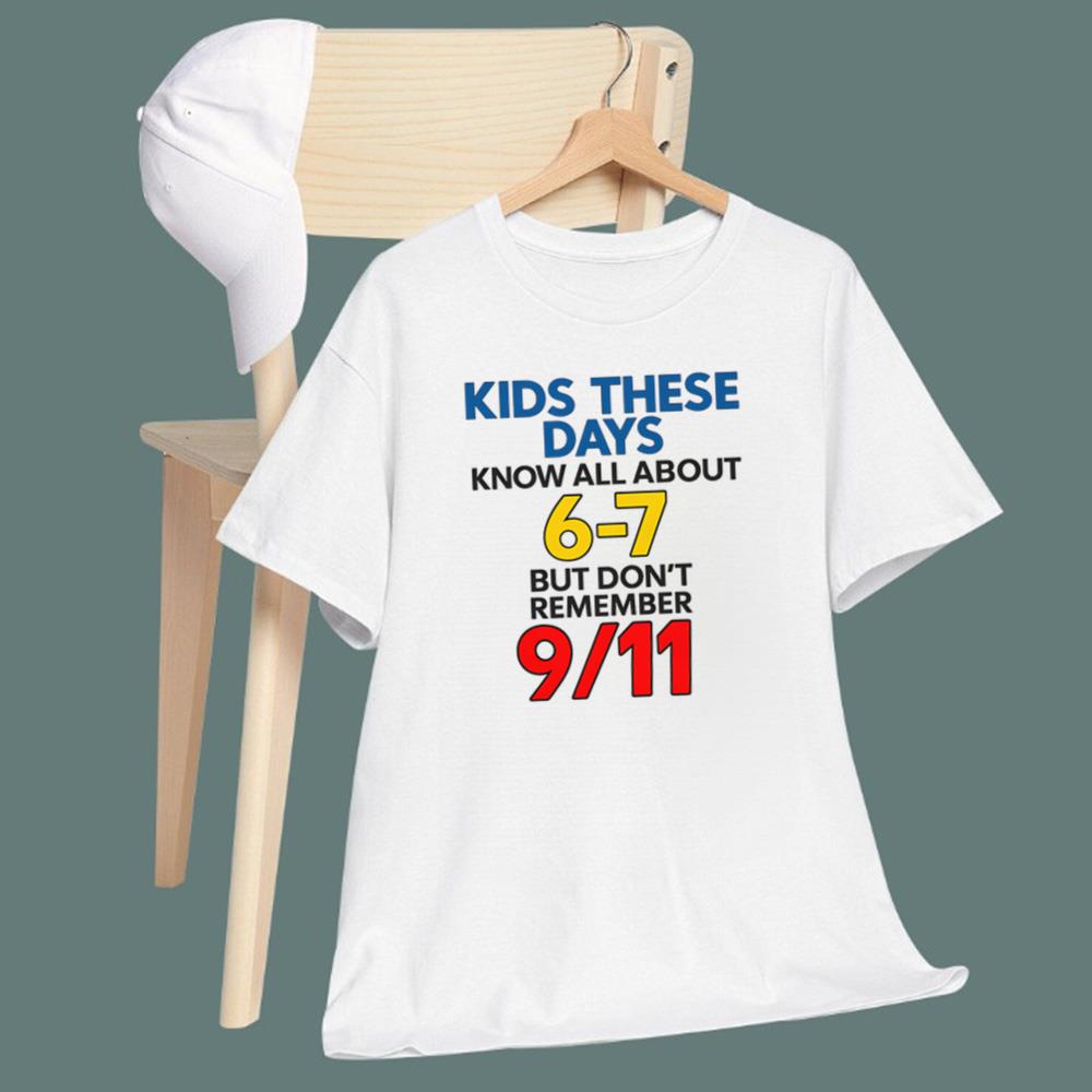 Kids These Days Know All About 6-7 T-Shirt