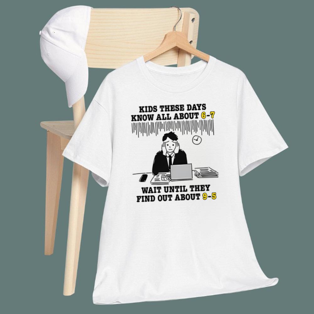 Kids These Days Know All About 6-7 T-Shirt