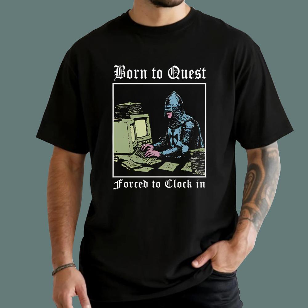 Knight Computer Born To Quest Forced To Clock In T-Shirt