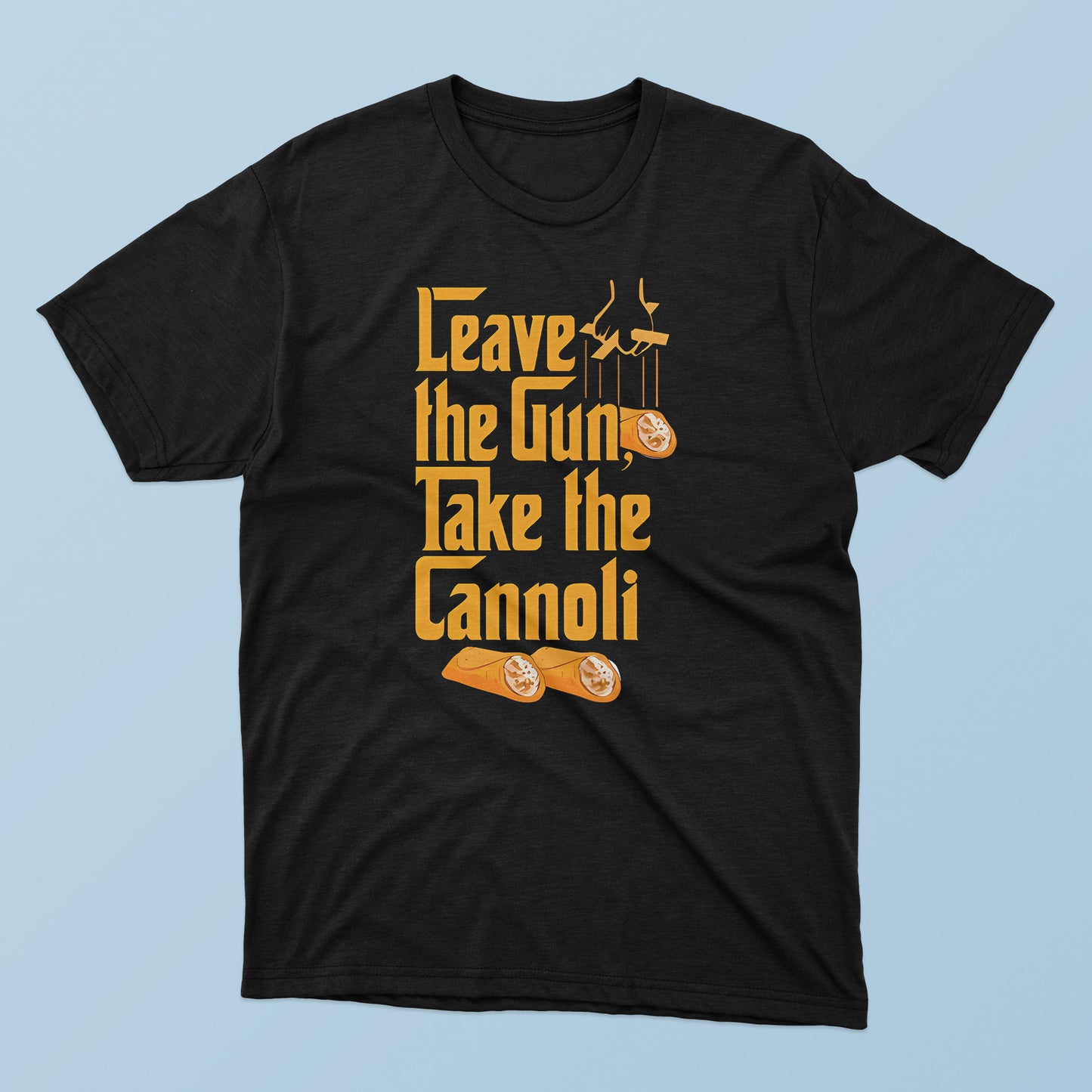 Leave The Gun Take The Cannoli T-Shirt